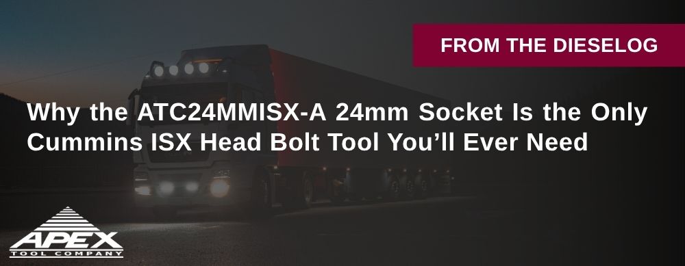 Why the ATC24MMISX-A 24mm Socket Is the Only Cummins ISX Head Bolt Tool You’ll Ever Need